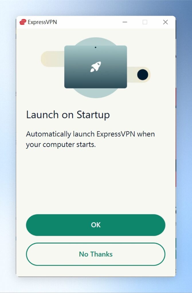 選擇是否要開機就自動啟動 ExpressVPN，需要的話可以點擊「OK」，不需要則點選「No Thanks」